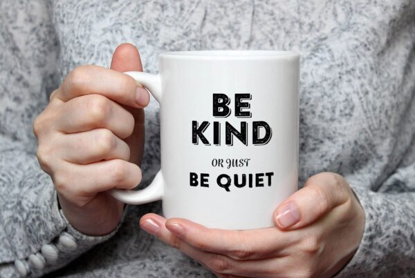 1 be kind or be quiet