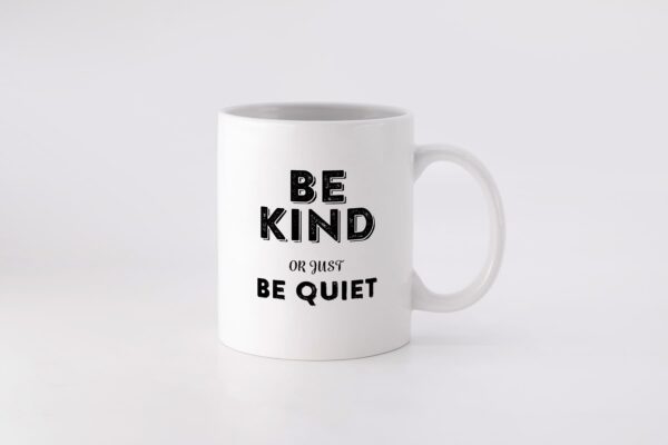 3 be kind or be quiet