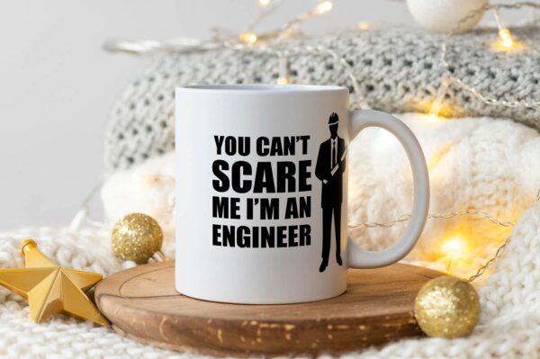 5 cant scare me engineer