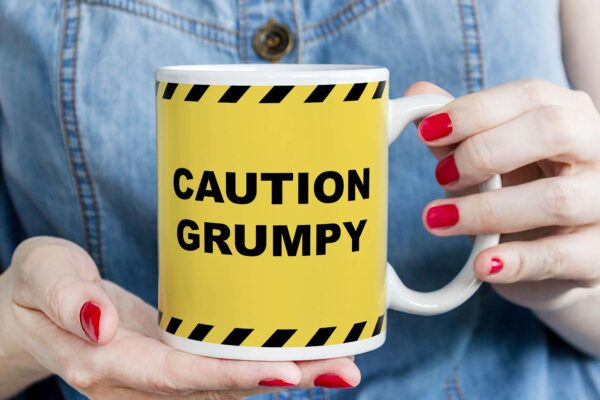 6 Caution grumpy