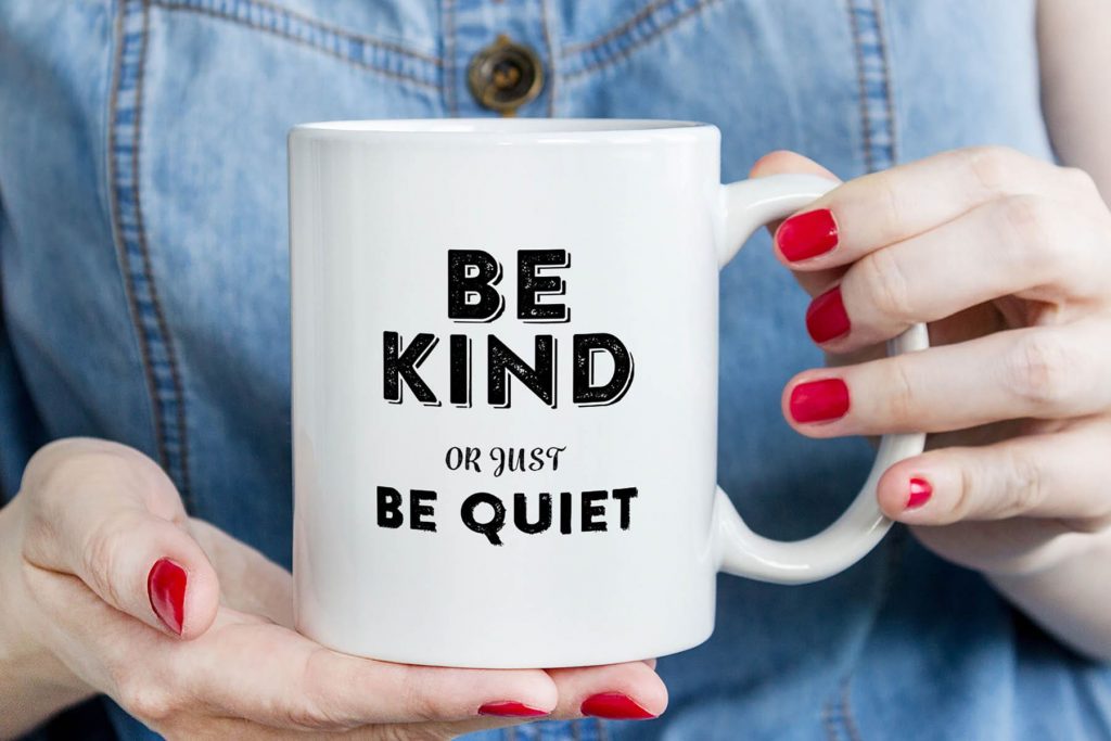 6_be-kind-or-be-quiet.jpg