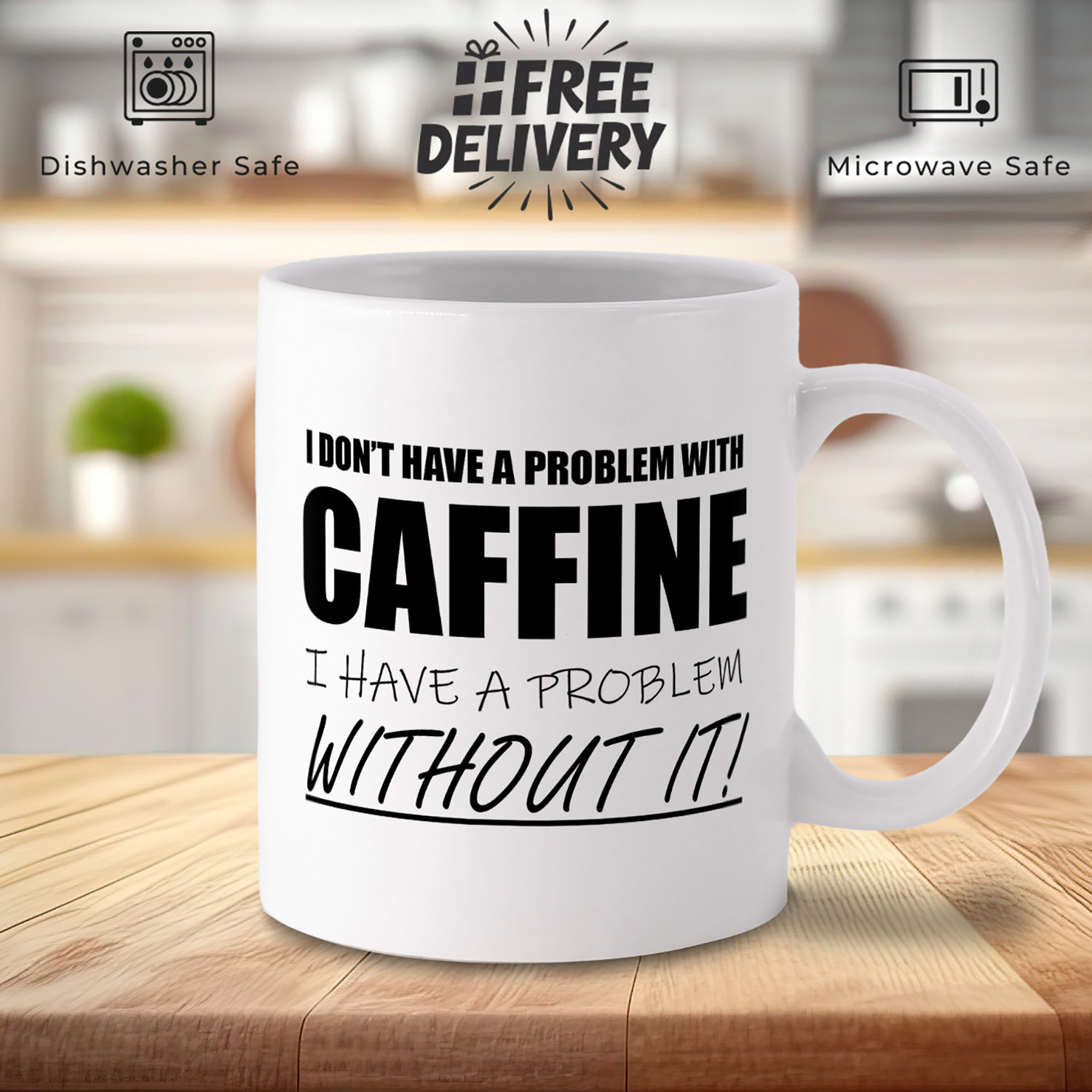 I Don't Have a Caffeine Problem Mug - Fun Coffee Lover Gift