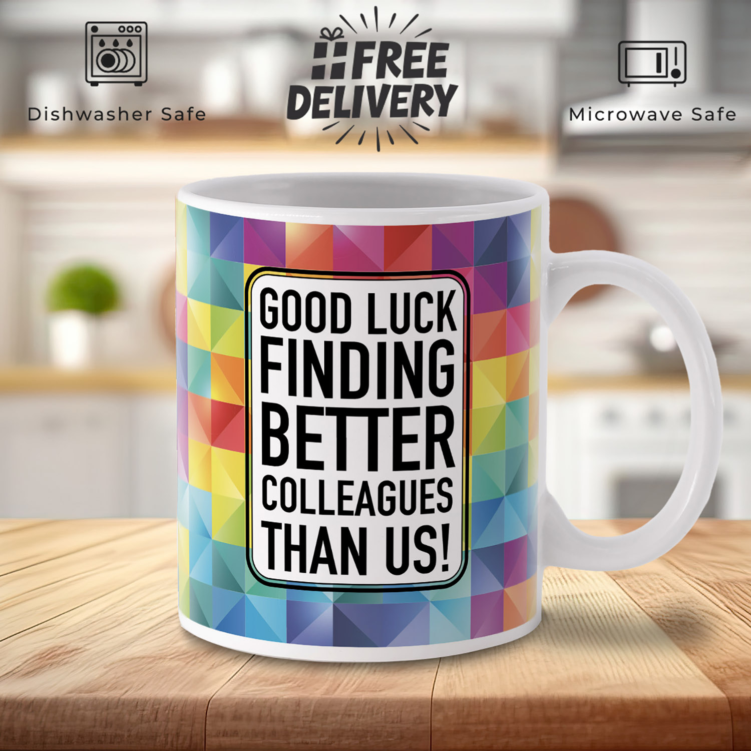 Good Luck Finding Better Colleagues Mug - Perfect Gift!