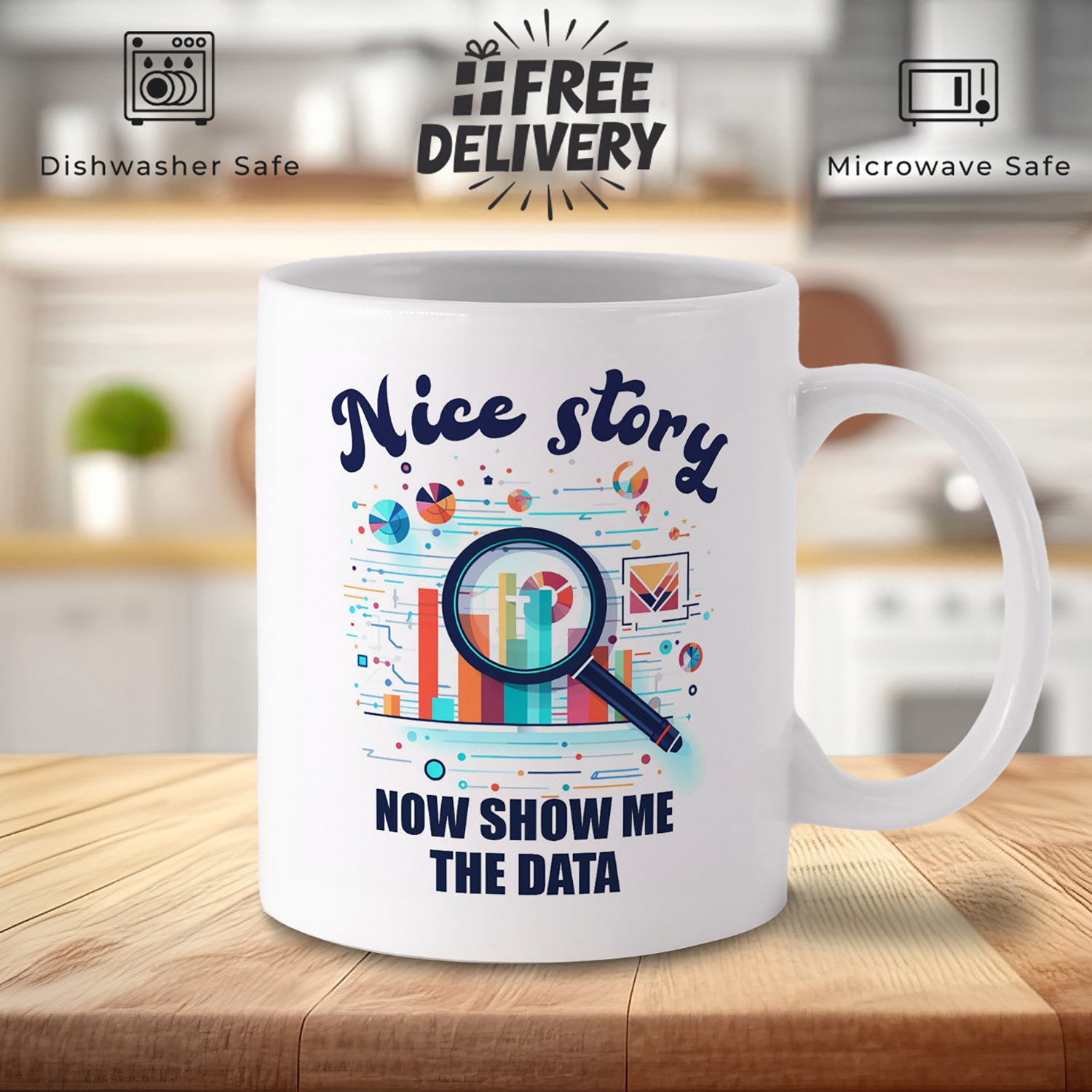 Data Lover's Mug: 'Nice Story, Show Me the Data'