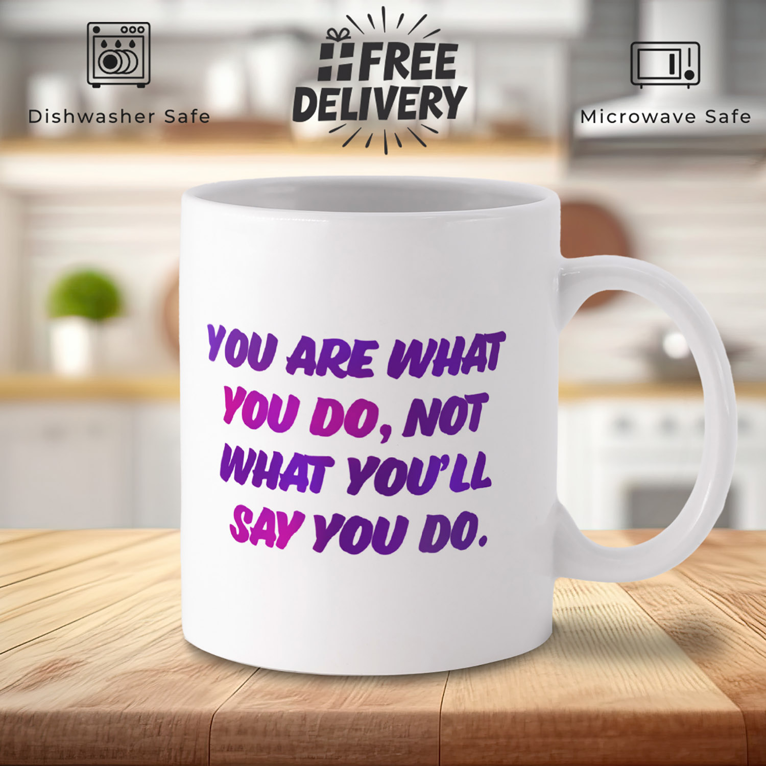 You Are What You Do Inspirational Mug for Motivated Souls