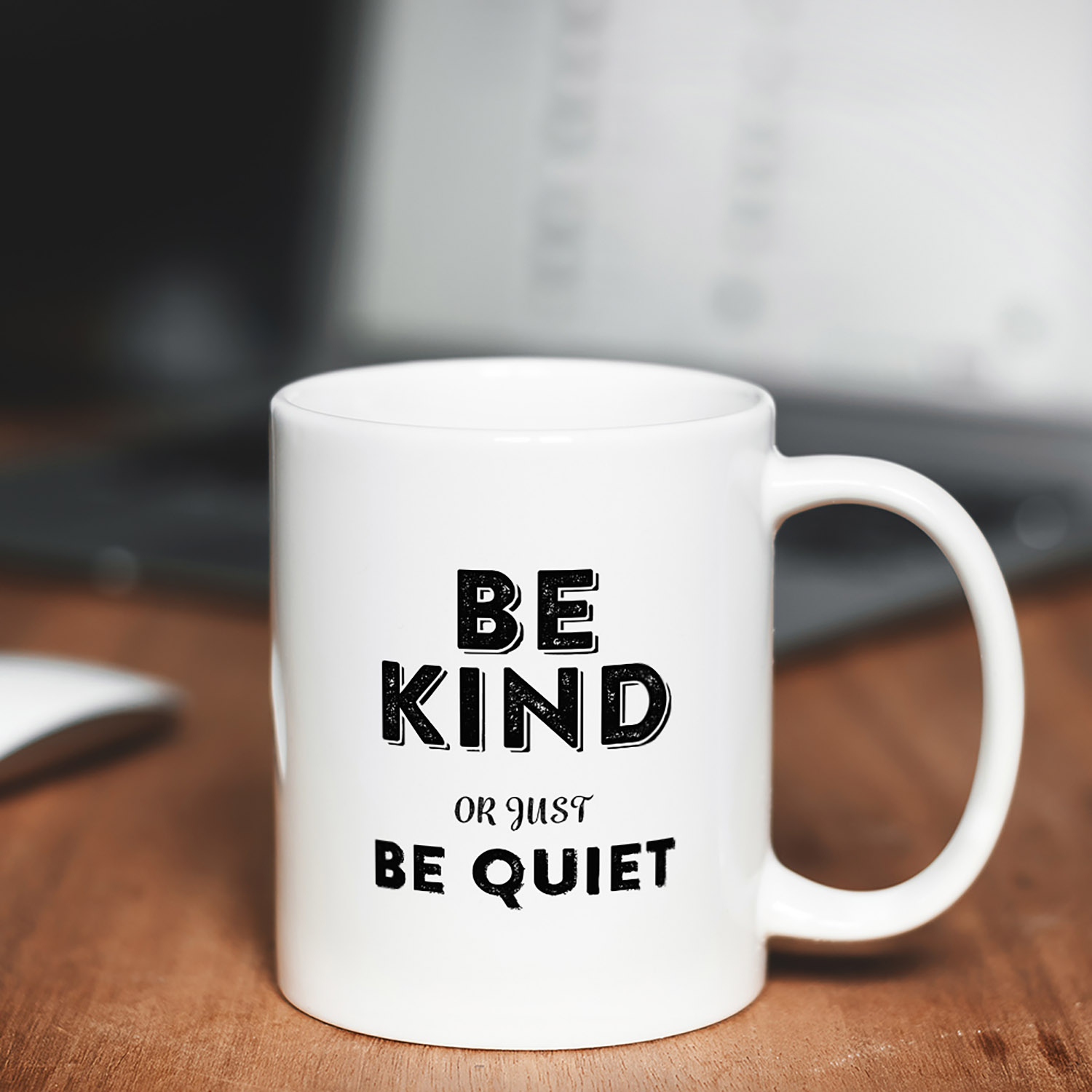 Be Kind or Just Be Quiet Mug - Perfect Gift for Kindness Advocates