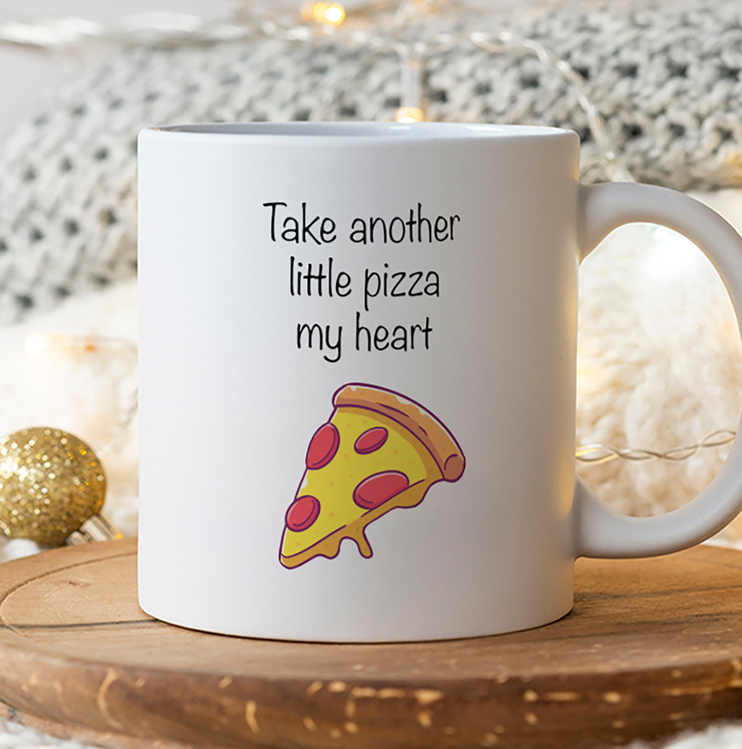 Take Another Little Pizza My Heart Mug - Fun Gift for Pizza Lovers