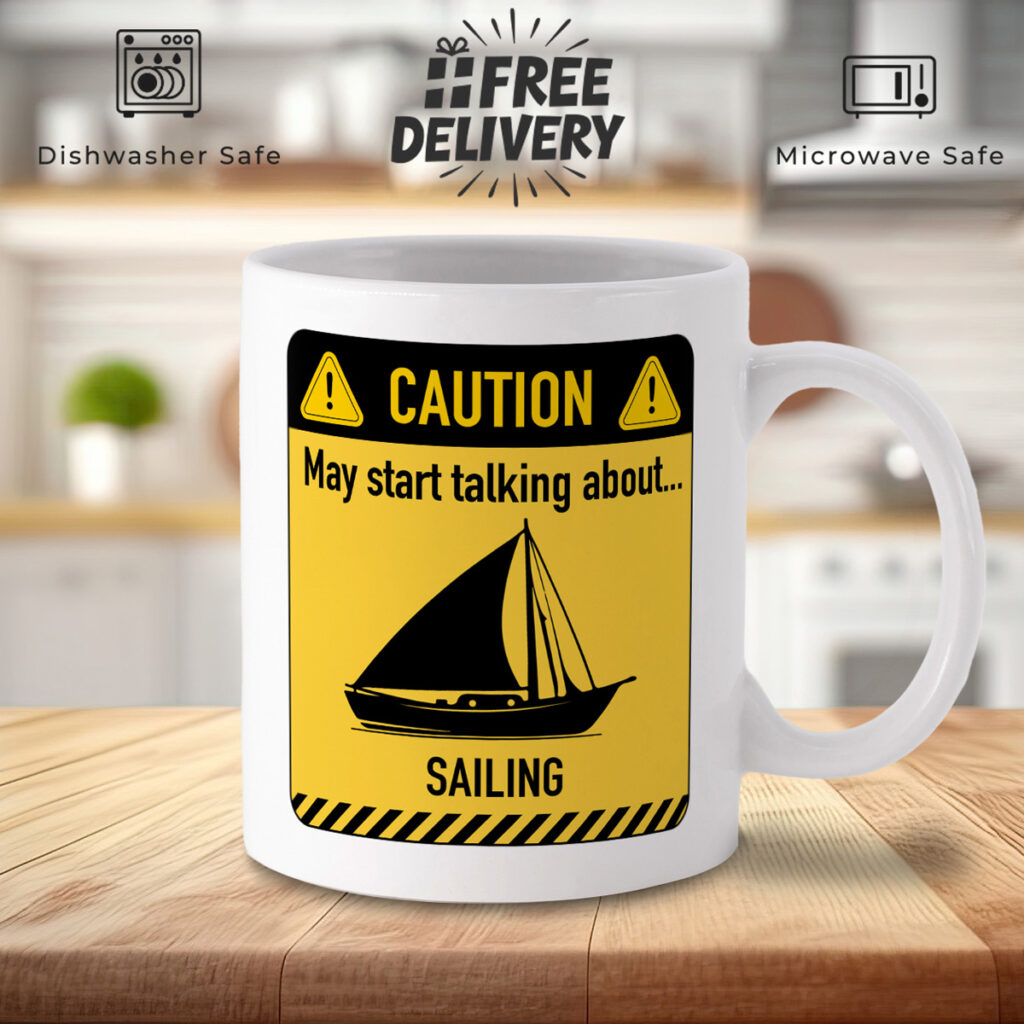 Sailing Caution Sign White Mug - Sailboat Design Gift