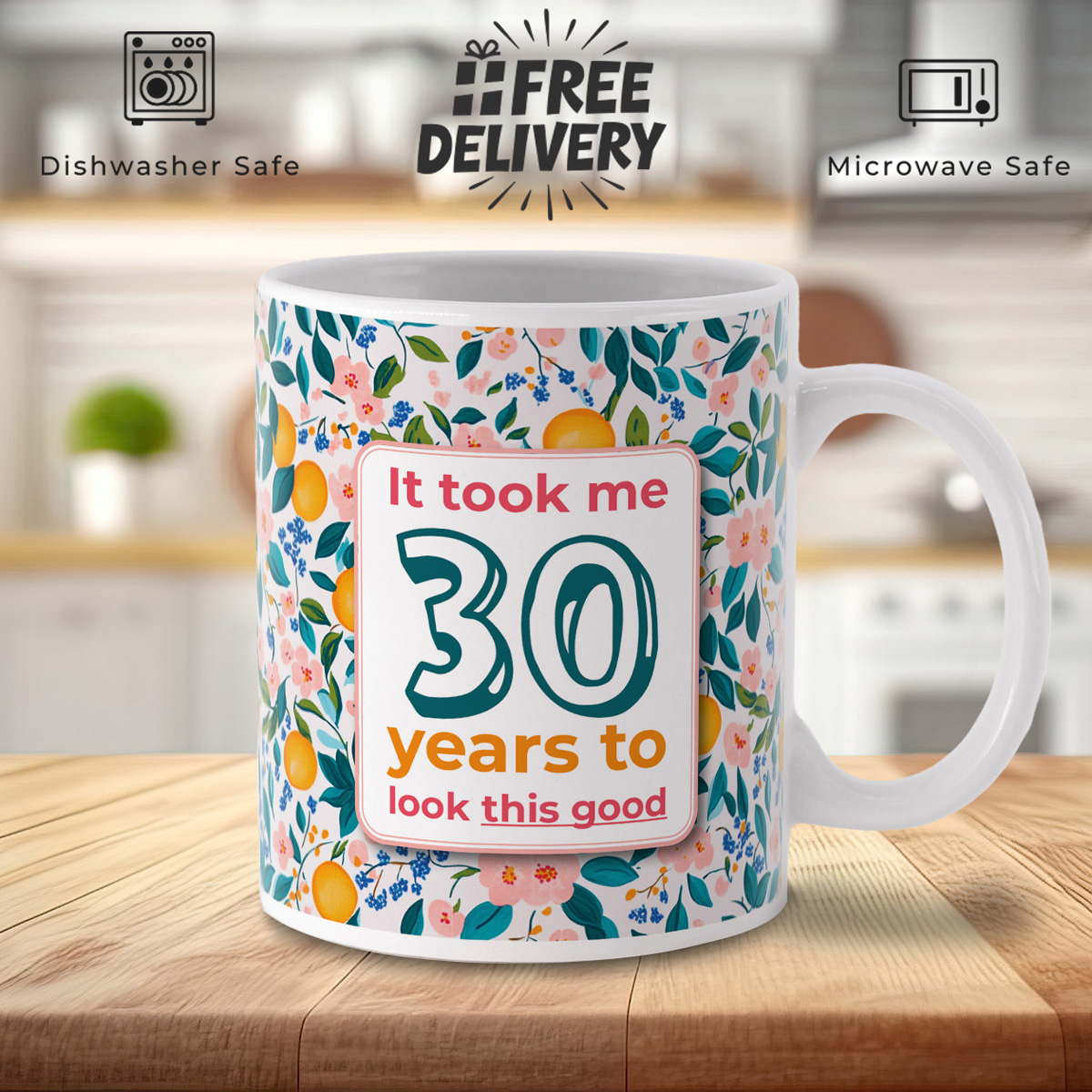 30th Birthday Floral Mug - "30 Years to Look This Good"