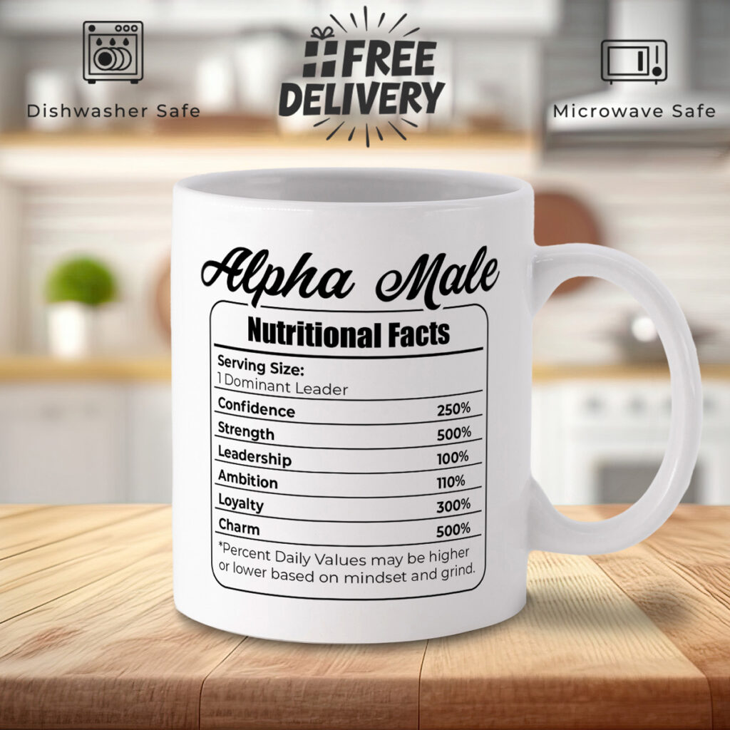 Alpha Male Nutritional Facts White Mug - Funny Gift