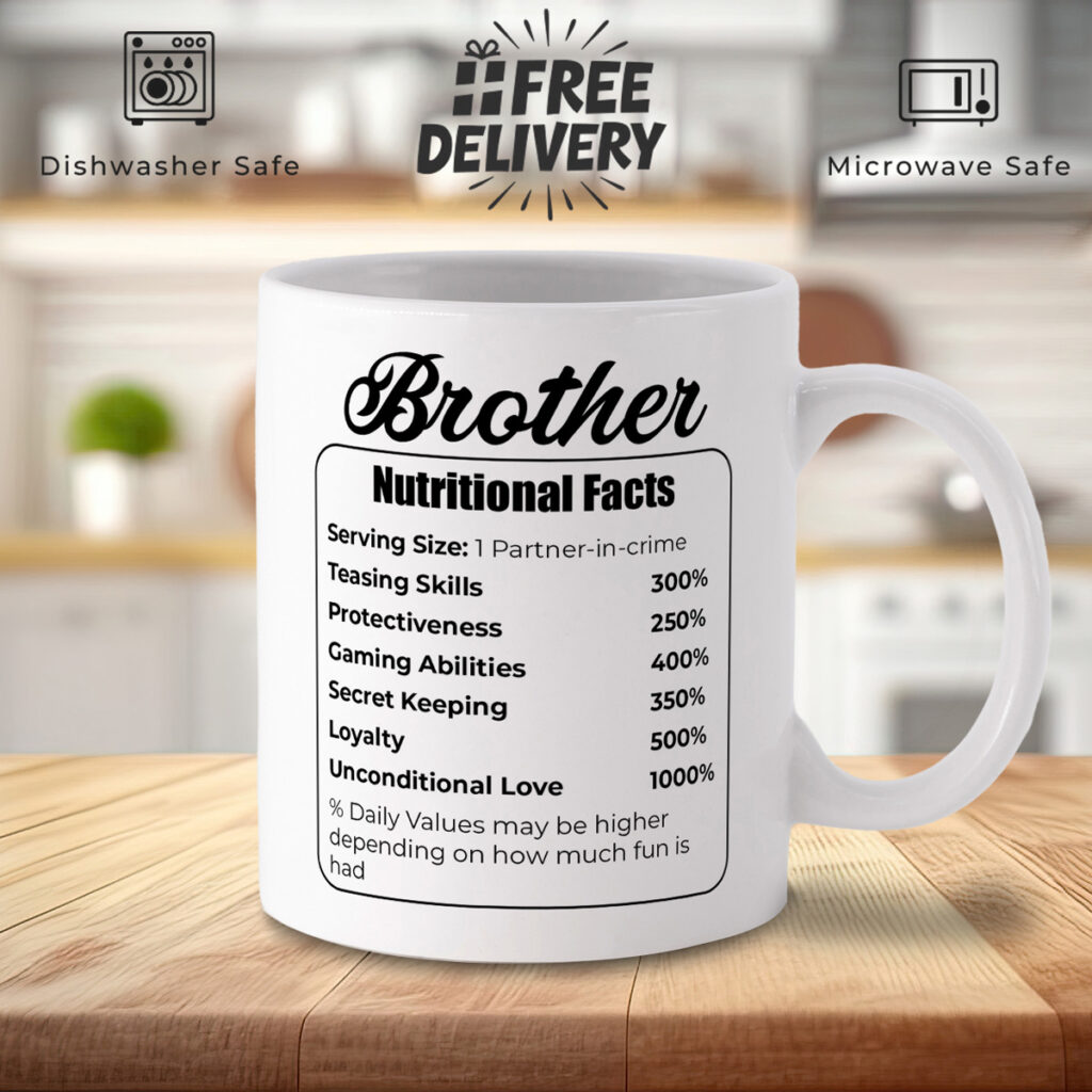 Brother Nutritional Facts Mug - Fun Gift for Brothers