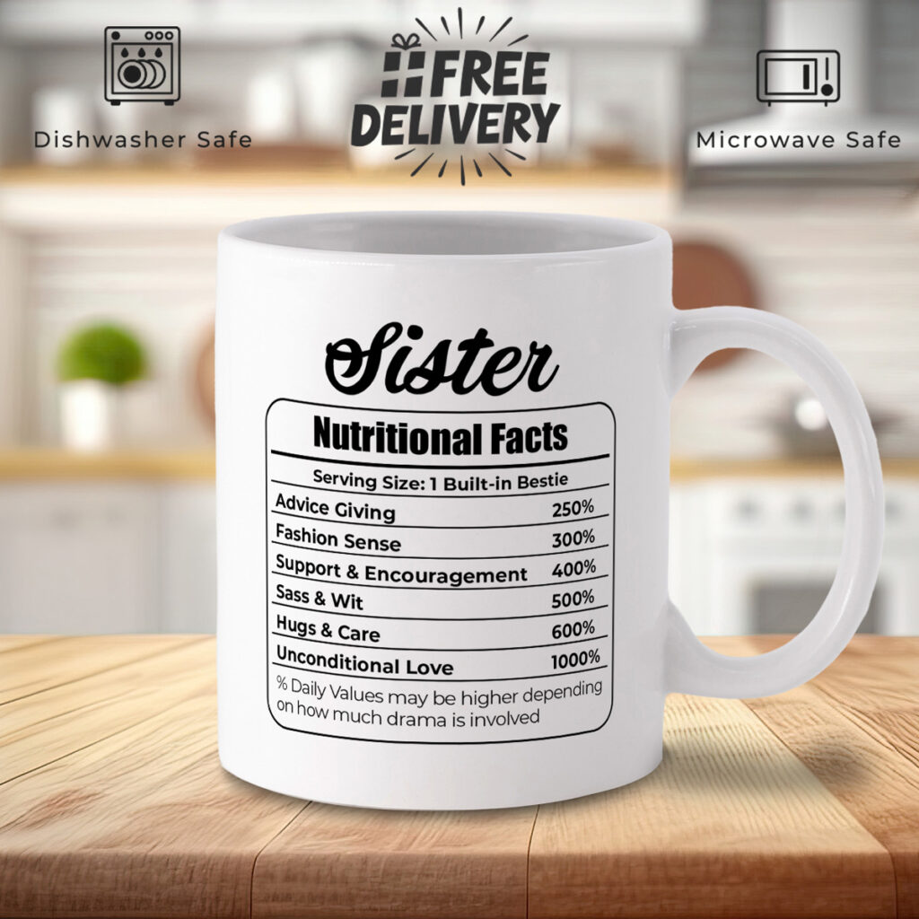 Sister Nutritional Facts Mug - Fun Gift with Love & Sass