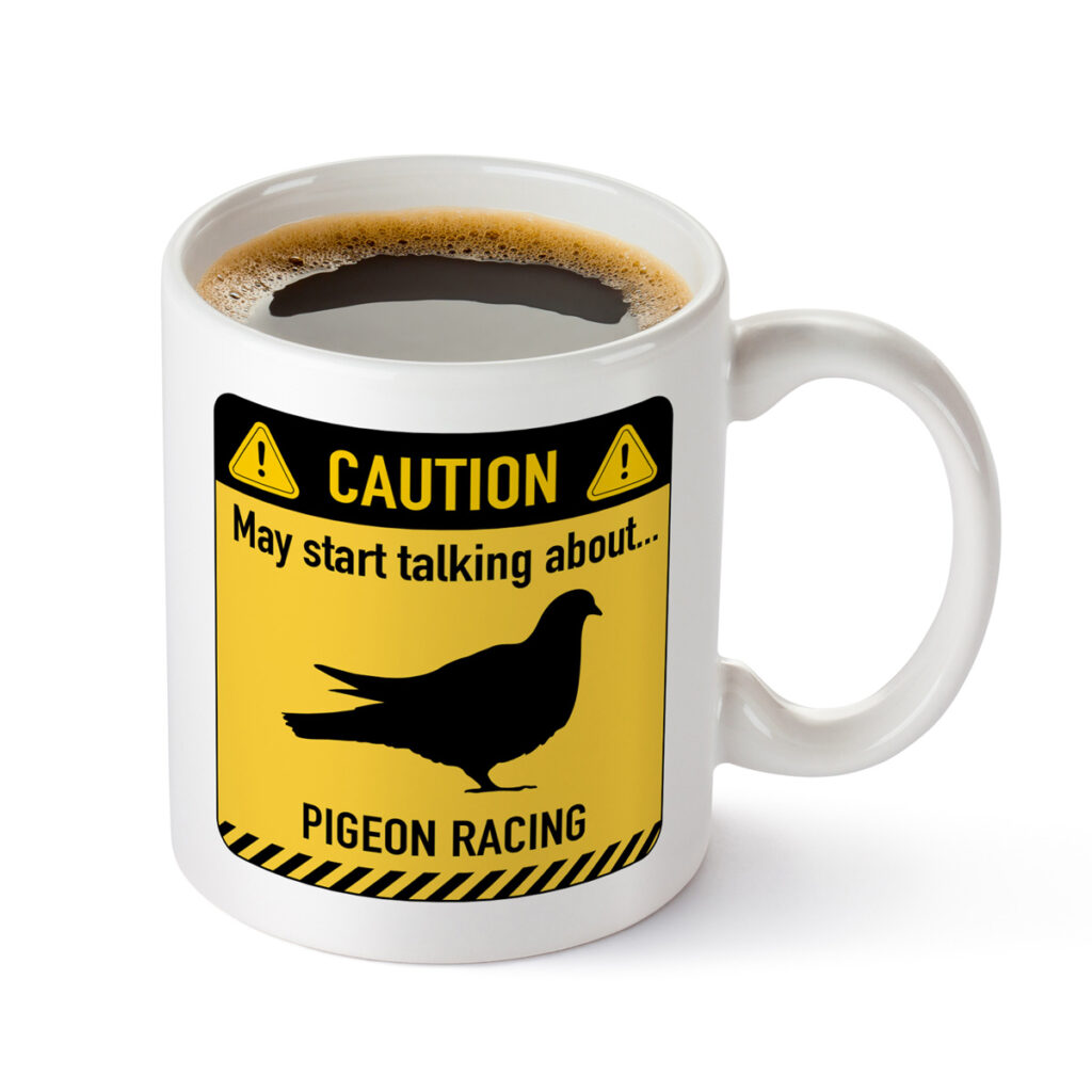 Pigeon Racing Mug - Funny Caution Sign Design