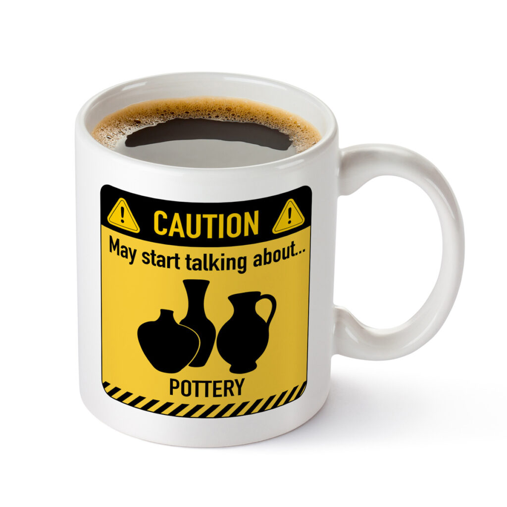 Funny Pottery Caution Sign White Mug - Gift for Potters