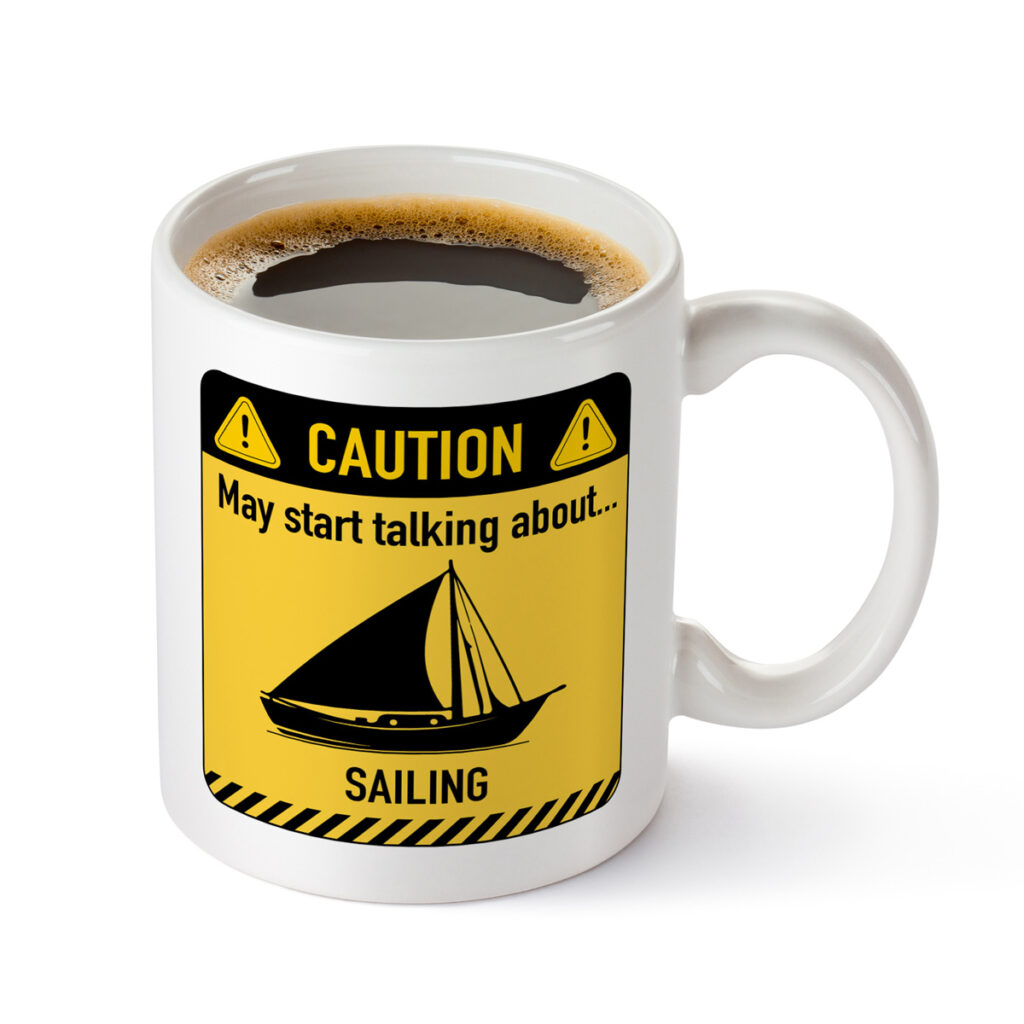 Sailing Caution Sign White Mug - Sailboat Design Gift