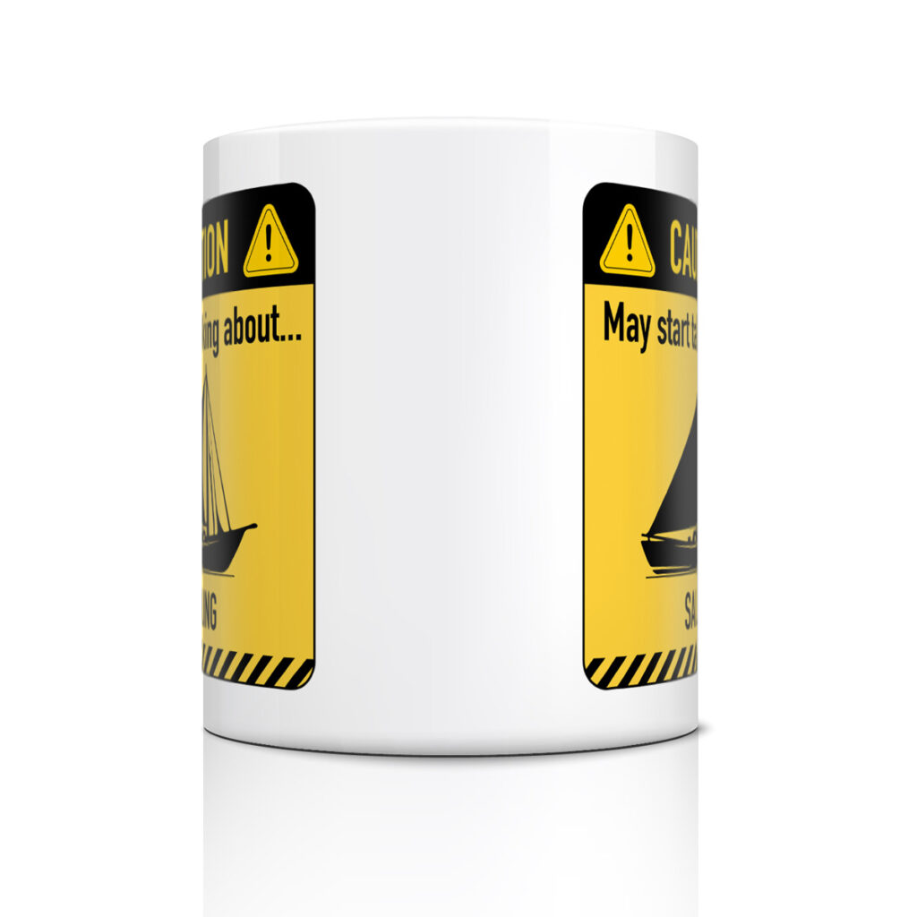 Sailing Caution Sign White Mug - Sailboat Design Gift