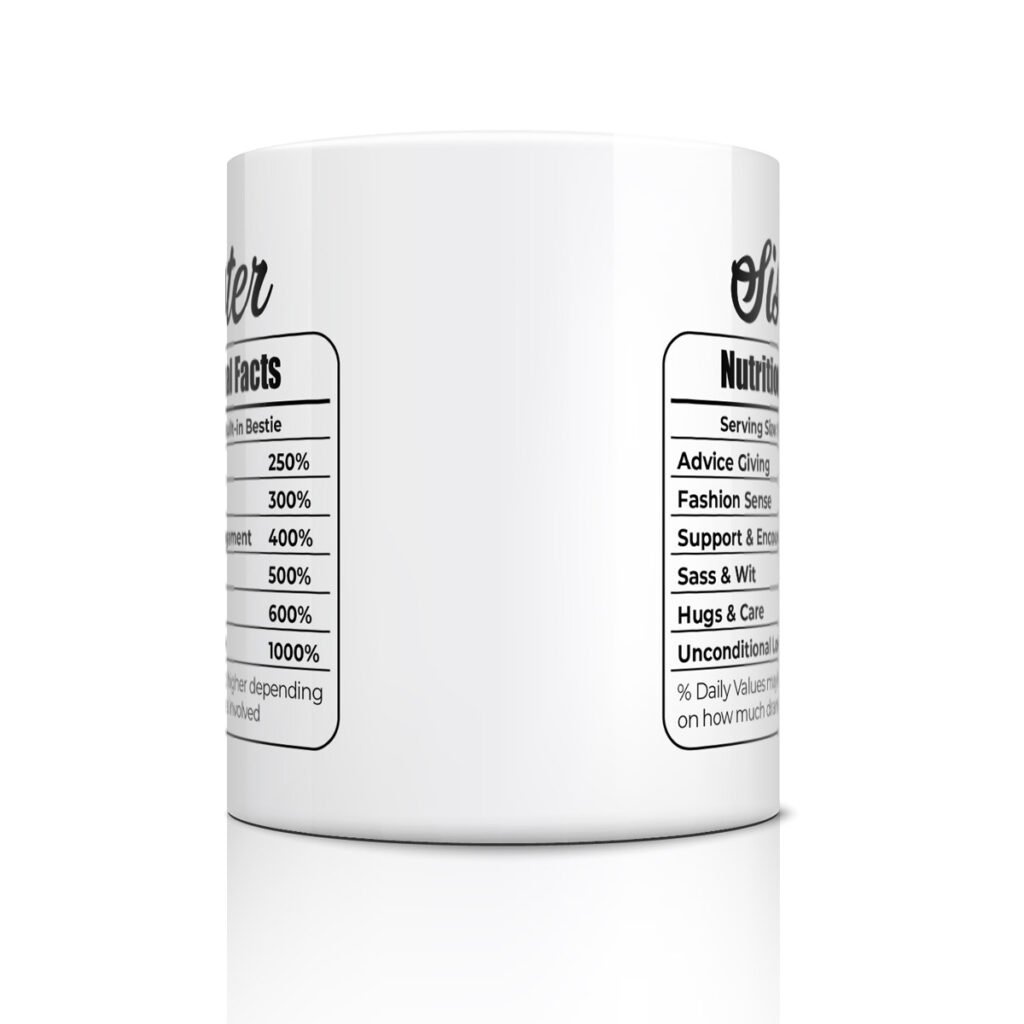 Sister Nutritional Facts Mug - Fun Gift with Love & Sass