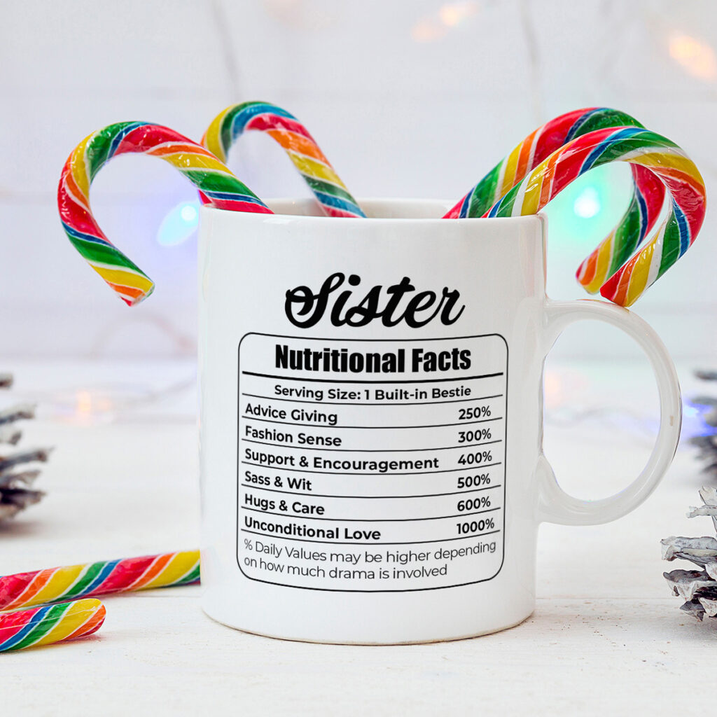 Sister Nutritional Facts Mug - Fun Gift with Love & Sass