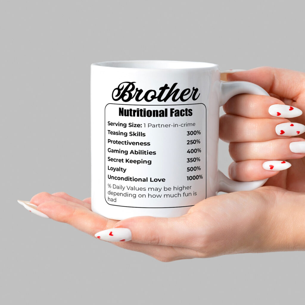 Brother Nutritional Facts Mug - Fun Gift for Brothers