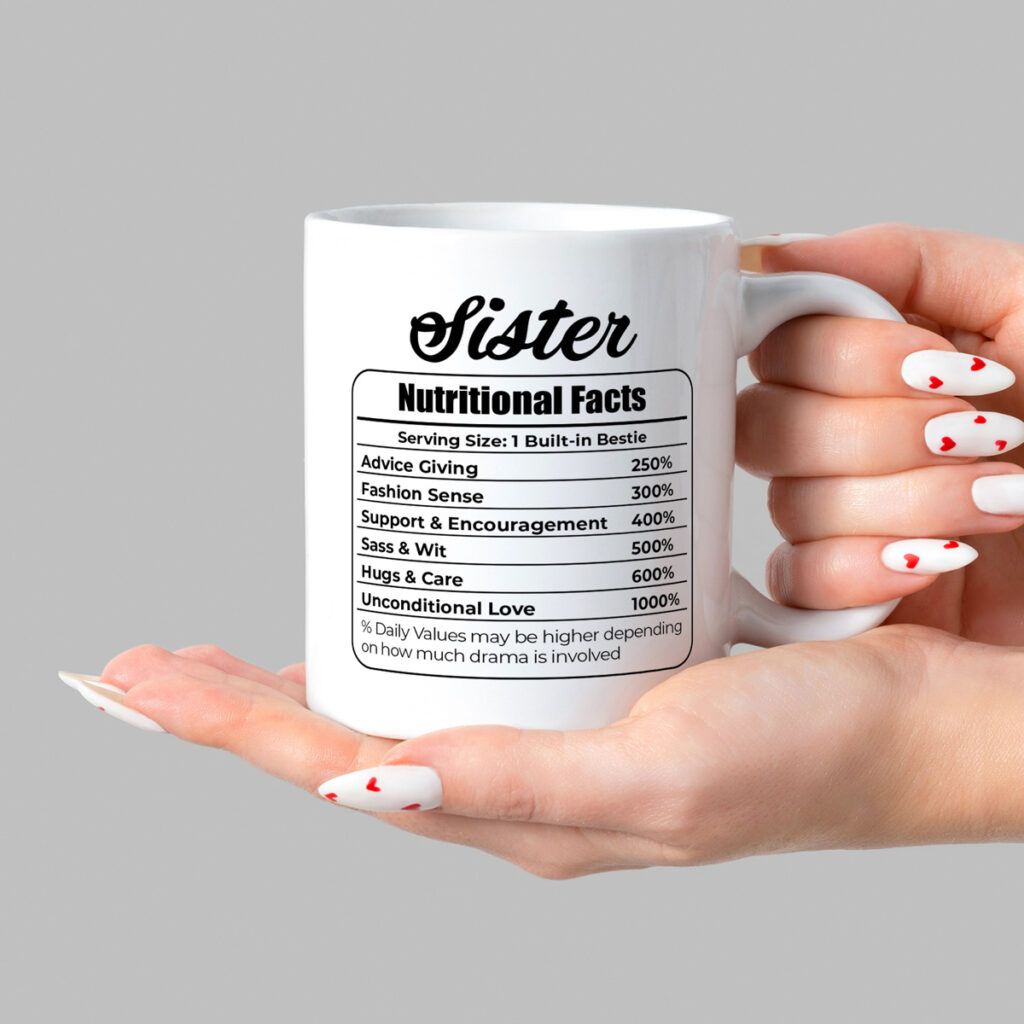 Sister Nutritional Facts Mug - Fun Gift with Love & Sass